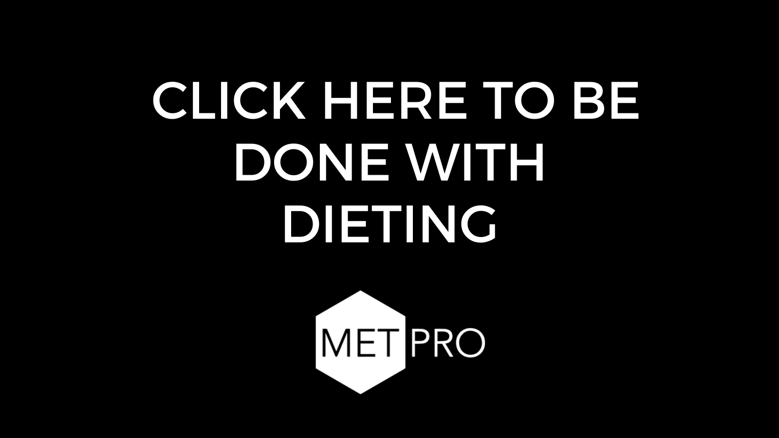 Done with Dieting with MetPro